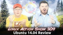 The Linux Action Show! - Episode 309 - Ubuntu 14.04 Review