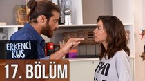 Erkenci Kus - Episode 17 - Öyle Sevdim Ki