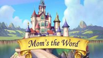 Sofia the First - Episode 4 - Mom's the Word