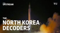 Moving Upstream - Episode 1 - North Korea ‘Decoders’ Are Sounding Alarms
