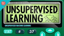 Crash Course Statistics - Episode 37 - Unsupervised Machine Learning
