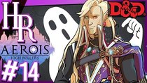 High Rollers D&D: Aerois - Episode 14 - Brush With Death