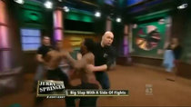 The Jerry Springer Show - Episode 117 - Big Slap With A Side Of Fights