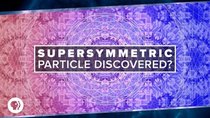 PBS Space Time - Episode 40 - Supersymmetric Particle Found?