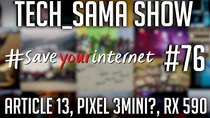 Aurelien Sama: Tech_Sama Show - Episode 76 - Tech_Sama Show #75 : YouTube et l'article 13, Pixel 3 Mini? RX...