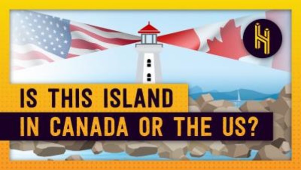 Half as Interesting - S2018E48 - Why This Island Might be in Canada or Might be in the US