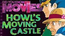 Did You Know Movies - Episode 10 - Howl's Moving Castle: Forcing Miyazaki Out of Retirement!