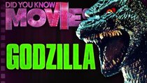 Did You Know Movies - Episode 11 - The Problems of Being GODZILLA!