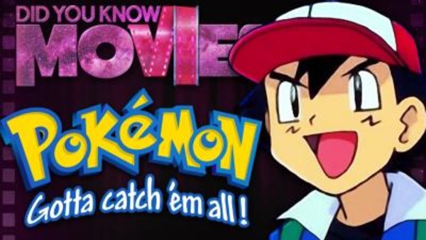 Did You Know Movies - S2016E13 - Pokemon: Why Ash Will NEVER be a Pokemon Master!