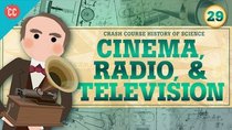 Crash Course History of Science - Episode 29 - Cinema, Radio, and Television