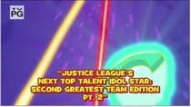 Teen Titans Go! - Episode 14 - Justice League's Next Top Talent Idol Star: Second Greatest Team...