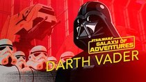 Star Wars Galaxy of Adventures - Episode 6 - Darth Vader: Might of the Empire