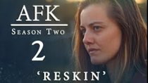 AFK - Episode 2 - RESKIN