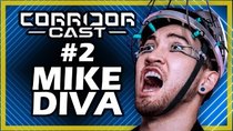 Corridor Cast - Episode 2 - Internet Tastemaker Mike Diva