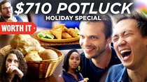 Worth It - Episode 7 - $710 Potluck Dinner • Holiday Special Part 1