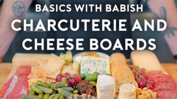 Basics with Babish - Ep. 24 - Charcuterie & Cheese Boards