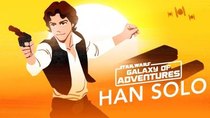 Star Wars Galaxy of Adventures - Episode 9 - Han Solo: Galaxy’s Best Smuggler