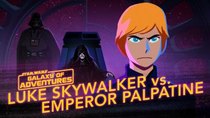 Star Wars Galaxy of Adventures - Episode 11 - Luke vs. Emperor Palpatine: Rise to Evil