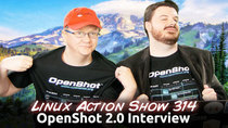 The Linux Action Show! - Episode 314 - OpenShot 2.0 Interview