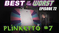 Best of the Worst - Episode 11 - Plinketto #07