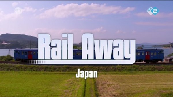 Rail Away - S25E02 - Japan: Nagasaki – Huis ten Bosch – Sasebo