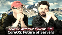 The Linux Action Show! - Episode 315 - CoreOS: Future of Servers