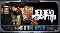 NerdPlayer - Episode 16 - Red Dead Redemption - Tudo por dinheiro