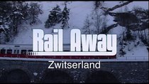 Rail Away - Episode 7 - Switzerland (Martigny – Chatelard & Martigny – Sembrancher...