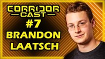 Corridor Cast - Episode 7 - VR Pioneer Brandon Laatsch