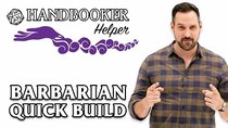 Handbooker Helper - Episode 7 - Handbooker Helper: Barbarian (Quick Build)
