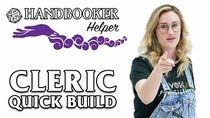 Handbooker Helper - Episode 9 - Handbooker Helper: Cleric (Quick Build)