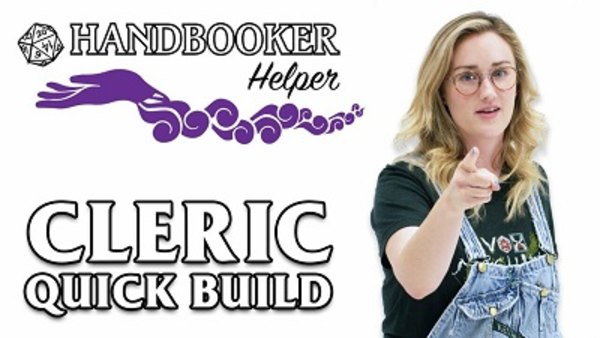 Handbooker Helper - S2018E09 - Handbooker Helper: Cleric (Quick Build)