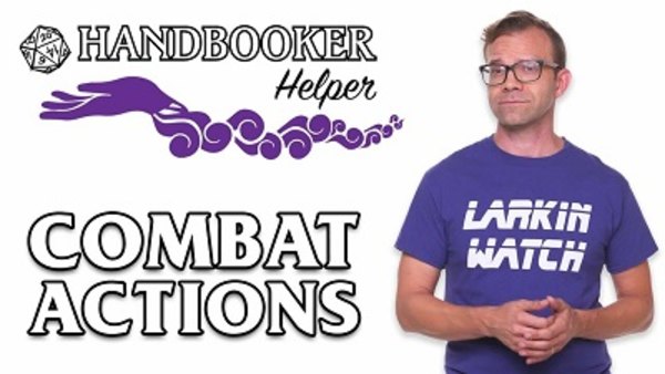 Handbooker Helper - S2018E14 - Handbooker Helper: Combat Actions