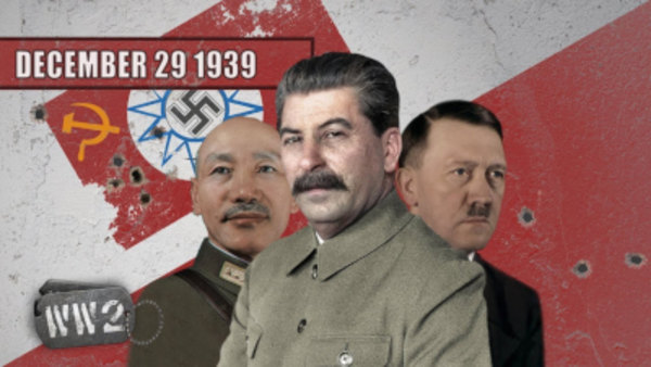 World War Two - Ep. 18 - Stalin’s Unexpected Bedfellows - December 29, 1939