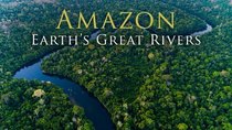 Earth's Great Rivers - Episode 1 - Amazon