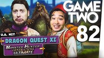 Game Two - Episode 8 - Monster Hunter Generations Ultimate, Dragon Quest XI, WOW Battle...