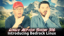 The Linux Action Show! - Episode 316 - Introducing Bedrock Linux