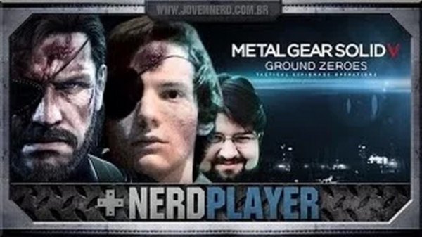 NerdPlayer - S2014E17 - MGS V: Ground Zeroes - Furtivo SQN