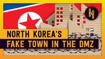 Half as Interesting - Episode 1 - North Korea's Fake Town in the DMZ