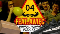 Dwóch Typów Podcast - Episode 4 - Epizod 04 - MYSTERY BOX za 20zł vs YEEZY (feat. Awięc)