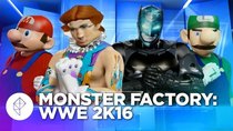 Monster Factory - Episode 18 - Recreating Ourselves in WWE 2K16