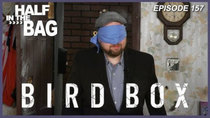 Half in the Bag - Episode 1 - Bird Box