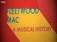 Fleetwood Mac: A musical History