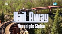 Rail Away - Episode 7 - United States: Skagway - Fraser - Lake Bennett