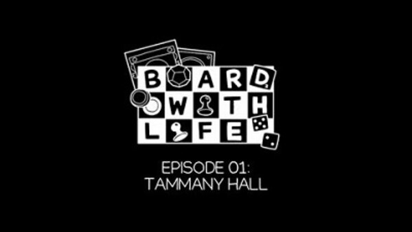 Board with Life - S01E01 - Tammany Hall