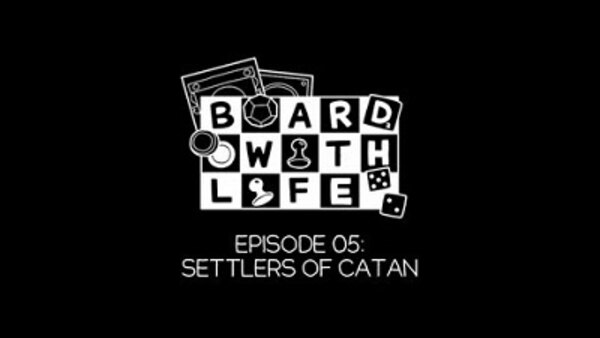 Board with Life - S01E05 - Settlers of Catan