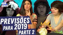 I Love TV Series - Episode 2 - AS PREVISÕES PARA 2019 | Parte 2 | Foquinha e Mikannn | Amo...