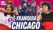 I Love TV Series - Episode 3 - Franquia CHICAGO | Foquinha e Mikannn | Amo Séries