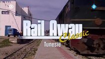 Rail Away - Episode 12 - Tunisia: Sidi Bou Said - Tunis - Sousse - El Djem - Sfax - Gabès