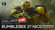 Collider Live - Episode 9 - Bumblebee 2 Announced - Do We Need It?  (#61)